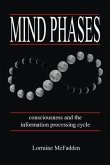 Mind Phases Consciousness and the information processing cycle (eBook, ePUB)
