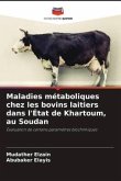 Maladies métaboliques chez les bovins laitiers dans l'État de Khartoum, au Soudan