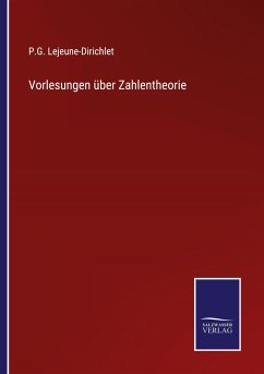 Vorlesungen über Zahlentheorie - Lejeune-Dirichlet, P. G.