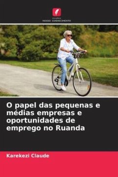 O papel das pequenas e médias empresas e oportunidades de emprego no Ruanda - Claude, Karekezi