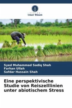 Eine perspektivische Studie von Reiszelllinien unter abiotischem Stress - Shah, Syed Muhammad Sadiq;Ullah, Farhan;Shah, Safdar Hussain