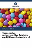 Mucoahesive gastroretentive Tablette von Diltiazemhydrochlorid