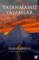 Yasanmamis Yasamlar - Akkus, Hasan