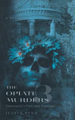 The Opiate Murders 3 - Sand, Justin