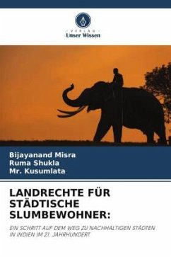 LANDRECHTE FÜR STÄDTISCHE SLUMBEWOHNER: - Misra, Bijayanand;Shukla, Ruma;Kusumlata, Mr.