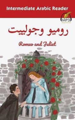 Intermediate Arabic Reader: Romeo and Juliet - Aldrich, Matthew; Khachroum, Lilia