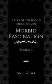 Morbid Fascination (Tales of the Blood Moon Coven, #4) (eBook, ePUB)