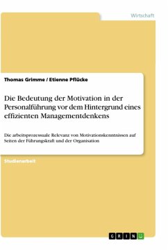 Die Bedeutung der Motivation in der Personalführung vor dem Hintergrund eines effizienten Managementdenkens (eBook, ePUB) - Grimme, Thomas; Pflücke, Etienne