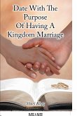 Date With The Purpose Of Having A Kingdom Marriage (eBook, ePUB)