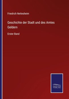 Geschichte der Stadt und des Amtes Geldern - Nettesheim, Friedrich