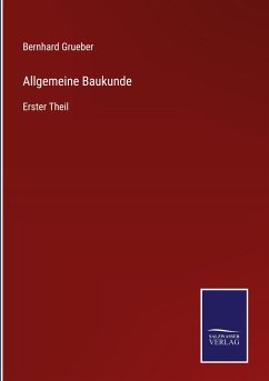 Allgemeine Baukunde - Grueber, Bernhard