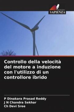 Controllo della velocità del motore a induzione con l'utilizzo di un controllore ibrido - Reddy, P Dinakara Prasad;Sekhar, J N Chandra;Sree, Ch Devi