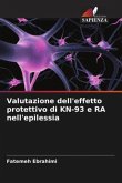Valutazione dell'effetto protettivo di KN-93 e RA nell'epilessia