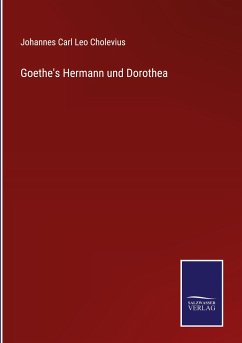 Goethe's Hermann und Dorothea - Cholevius, Johannes Carl Leo