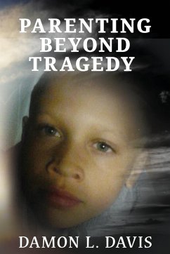 Parenting Beyond Tragedy - Davis, Damon L.