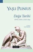 Doga Tarihi - 28, 29 ve 30. Kitap - Plinius, Yasli