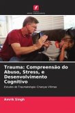 Trauma: Compreensão do Abuso, Stress, e Desenvolvimento Cognitivo