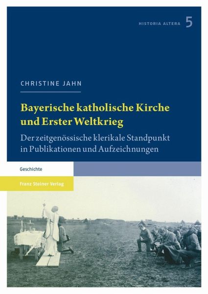 Bayerische katholische Kirche und Erster Weltkrieg (eBook, PDF) Bayerische katholische Kirche und Erster Weltkrieg (eBook, PDF)