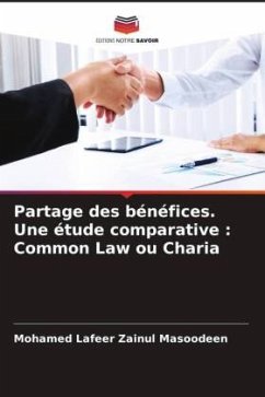 Partage des bénéfices. Une étude comparative : Common Law ou Charia - Zainul Masoodeen, Mohamed Lafeer