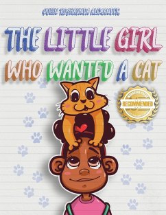 The Little Girl Who Wanted A Cat - Alexander, Queen Roshaunda