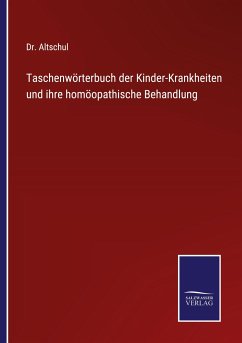 Taschenwörterbuch der Kinder-Krankheiten und ihre homöopathische Behandlung - Altschul