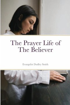 The Prayer Life of the Believer - Smith, Dudley