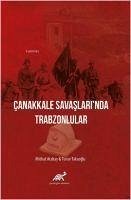 Canakkale Savaslarinda Trabzonlular - Atabay, Mithat; Takaoglu, Turan