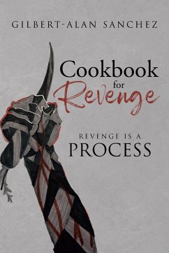 Cookbook for Revenge - Sanchez, Gilbert-Alan