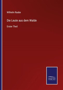 Die Leute aus dem Walde - Raabe, Wilhelm