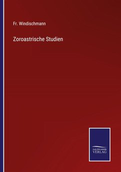 Zoroastrische Studien - Windischmann, Fr.