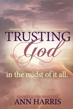 Trusting God in the Midst of it All - Harris, Apostle Ann