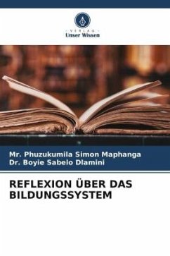 REFLEXION ÜBER DAS BILDUNGSSYSTEM - Maphanga, Mr. Phuzukumila Simon;Dlamini, Dr. Boyie Sabelo