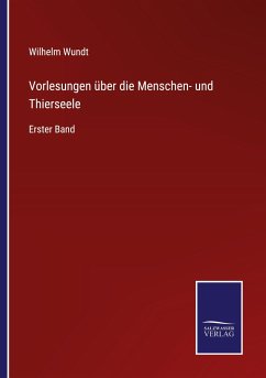 Vorlesungen über die Menschen- und Thierseele - Wundt, Wilhelm