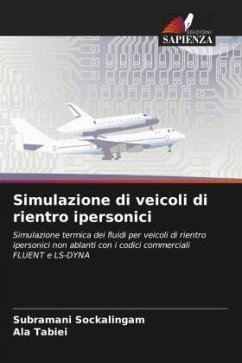 Simulazione di veicoli di rientro ipersonici - Sockalingam, Subramani;Tabiei, Ala