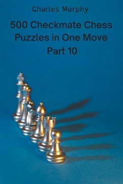 500 Checkmate Chess Puzzles in One Move, Part 10 - Morphy, Charles