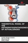 THEORETICAL MODEL OF THE PATHOPHYSIOPATHOGENESIS OF AUTOALLERGIES