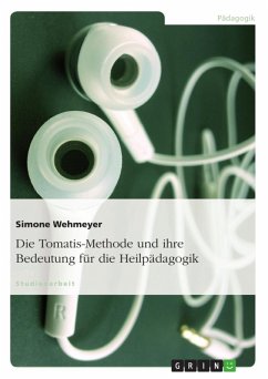 Die Tomatis-Methode und ihre Bedeutung für die Heilpädagogik (eBook, ePUB) - Wehmeyer, Simone