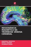 RESSONÂNCIA MAGNÉTICA NA TROMBOSE VENOSA CEREBRAL