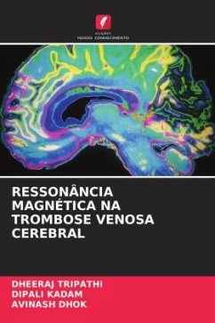 RESSONÂNCIA MAGNÉTICA NA TROMBOSE VENOSA CEREBRAL - Tripathi, Dheeraj;Kadam, Dipali;Dhok, Avinash