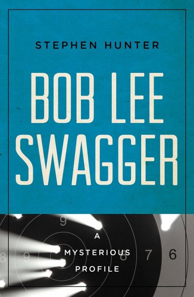 Bob Lee Swagger (eBook, ePUB) Bob Lee Swagger (eBook, ePUB)