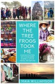 Where the Tree Frogs Took Me (eBook, ePUB)