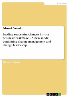 Leading successful changes in your business: Peakmake - A new model combining change management and change leadership (eBook, ePUB)