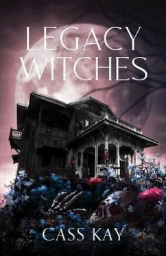 Legacy Witches (eBook, ePUB) - Kay, Cass