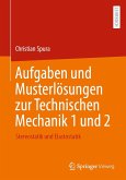Aufgaben und Musterlösungen zur Technischen Mechanik 1 und 2 (eBook, PDF)