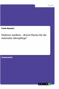 Diabetes mellitus - (K)ein Thema für die stationäre Altenpflege? (eBook, ePUB) - Haastert, Frank