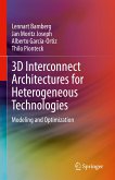 3D Interconnect Architectures for Heterogeneous Technologies (eBook, PDF)