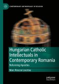 Hungarian Catholic Intellectuals in Contemporary Romania (eBook, PDF)