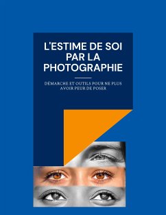 L'estime de soi par la photographie (eBook, ePUB) - Bernheim, Benoit; Giraud, Magali