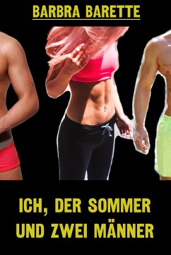 Ich, der Sommer und zwei Männer (eBook, ePUB)