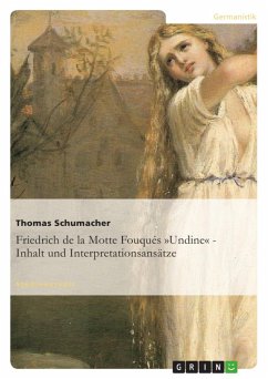 Friedrich de la Motte Fouqués »Undine« - Inhalt und Interpretationsansätze (eBook, ePUB)